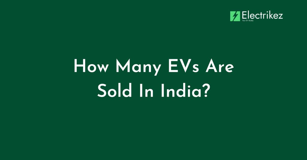 How Many EVs Are Sold In India